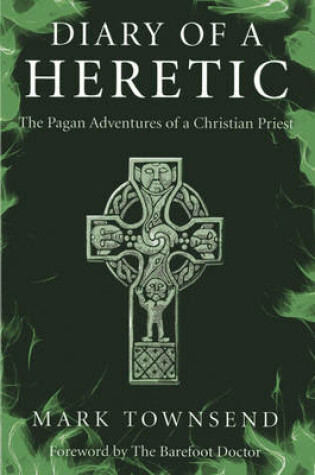 Cover of Diary of a Heretic – The Pagan Adventures of a Christian Priest