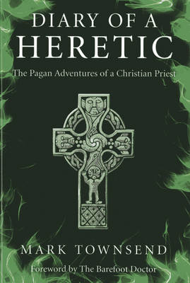 Cover of Diary of a Heretic – The Pagan Adventures of a Christian Priest