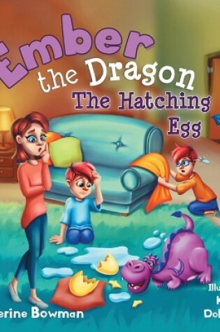 Cover of Ember the Dragon The Hatching Egg