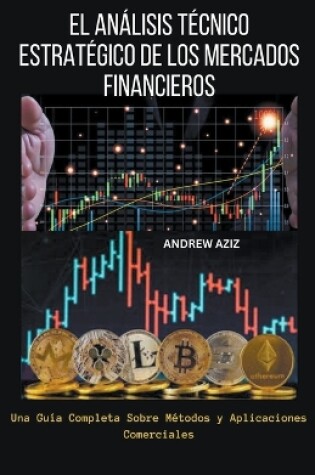 Cover of El An�lisis T�cnico Estrat�gico de los Mercados Financieros