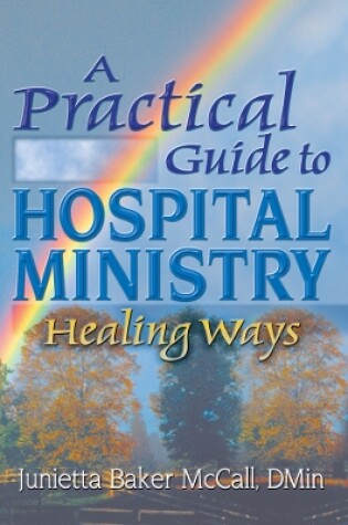 Cover of A Practical Guide to Hospital Ministry