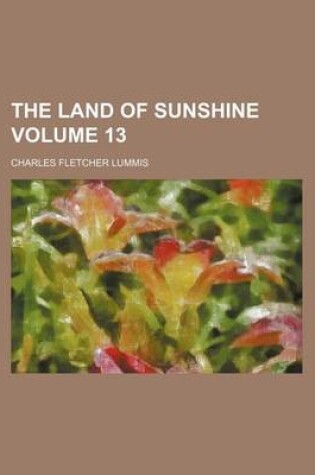 Cover of The Land of Sunshine Volume 13