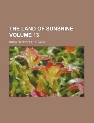 Book cover for The Land of Sunshine Volume 13