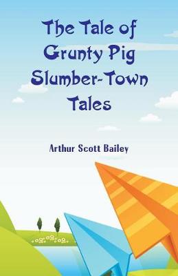 Book cover for The Tale of Grunty Pig Slumber-Town Tales