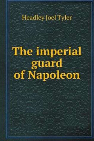 Cover of The imperial guard of Napoleon