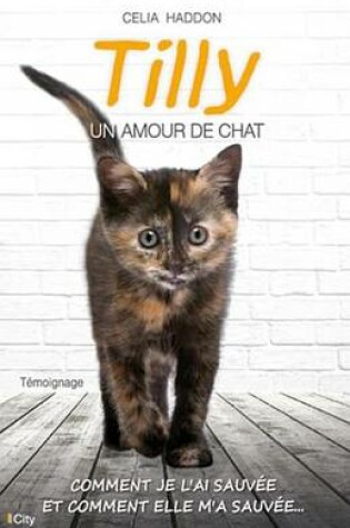 Cover of Tilly, Un Amour de Chat