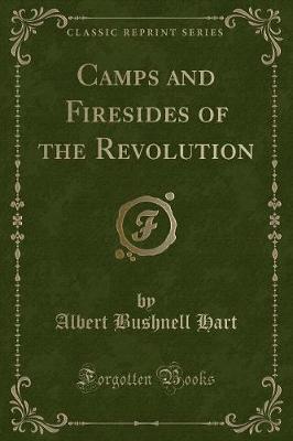 Book cover for Camps and Firesides of the Revolution (Classic Reprint)