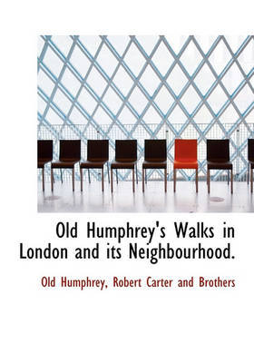 Book cover for Old Humphrey's Walks in London and Its Neighbourhood.