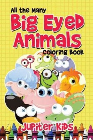 Cover of All the Many Big Eyed Animals Coloring Book