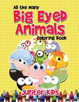 Book cover for All the Many Big Eyed Animals Coloring Book