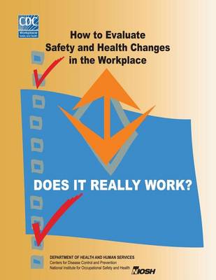 Book cover for Does It Really Work? How to Evaluate Safety and Health Changes in the Workplace