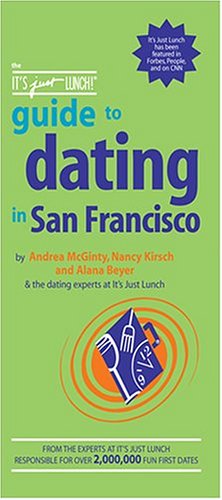 Cover of The It's Just Lunch Guide to Dating in San Francisco