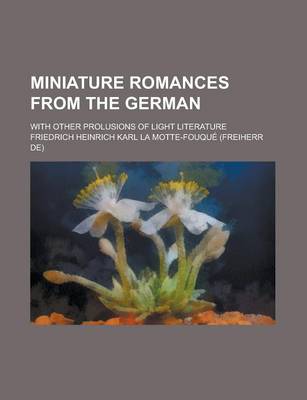 Book cover for Miniature Romances from the German; With Other Prolusions of Light Literature