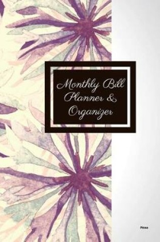 Cover of Monthly Bill Planner and Organizer- Picea