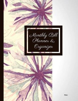 Book cover for Monthly Bill Planner and Organizer- Picea