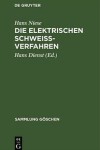 Book cover for Die Elektrischen Schweissverfahren