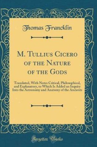 Cover of M. Tullius Cicero of the Nature of the Gods