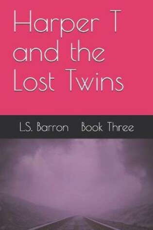 Cover of Harper T and the Lost Twins