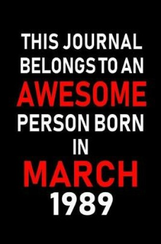 Cover of This Journal Belongs to an Awesome Person Born in March 1989