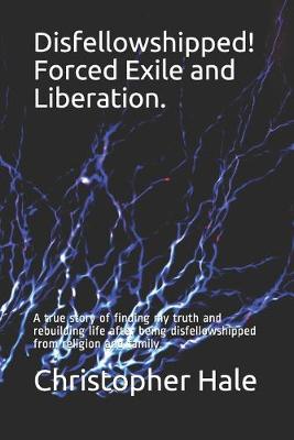 Book cover for Disfellowshipped! Forced Exile and Liberation.