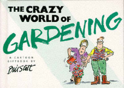 Book cover for The Crazy World of Gardening