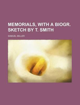 Book cover for Memorials, with a Biogr. Sketch by T. Smith