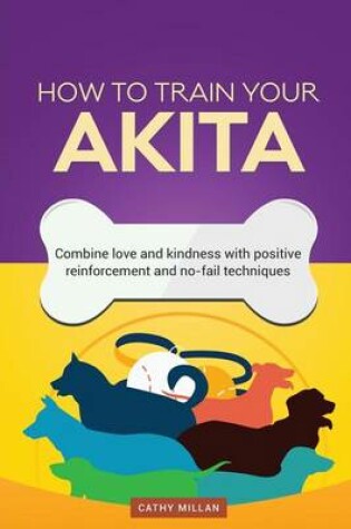 Cover of How to Train an Akita (Dog Training Collection)