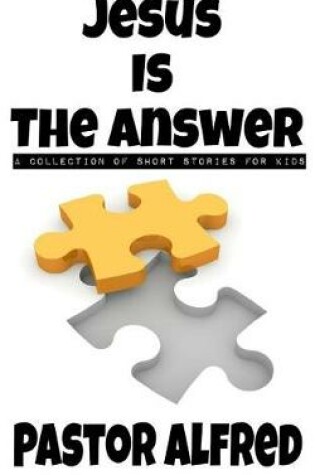 Cover of Jesus Is The Answer