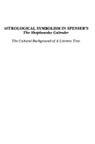 Cover of Astrological Symbolism in Spenser's "Shepardes Calender"
