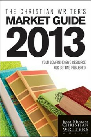 Cover of The Christian Writer's Market Guide 2013