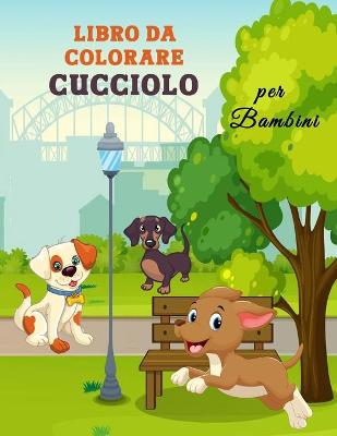 Book cover for Libro da Colorare Cucciolo per Bambini