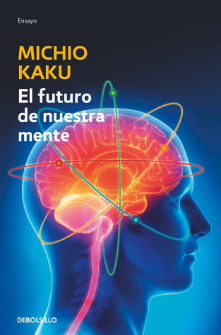 Book cover for El futuro de nuestra mente: El reto cientIfico para entender, mejorar y fortalecer nuestra mente / The Future of the Mind