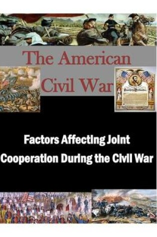 Cover of Factors Affecting Joint Cooperation During the Civil War