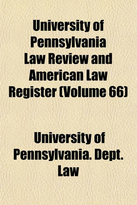 Book cover for University of Pennsylvania Law Review and American Law Register (Volume 66)