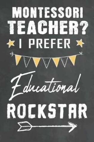 Cover of Montessori Teacher I Prefer Educational Rockstar