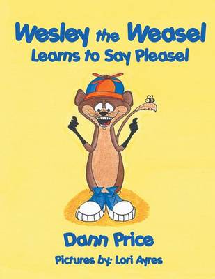 Book cover for Wesley the Weasel Learns to Say Pleasel
