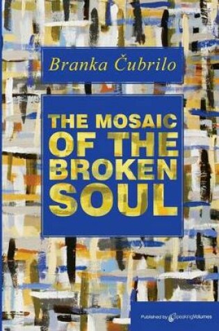 Cover of The Mosaic of the Broken Soul