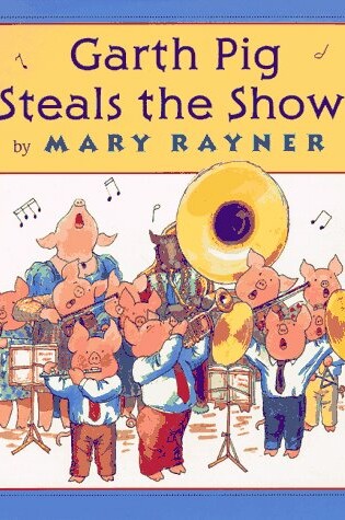 Cover of Rayner Mary : Garth Pig Steals