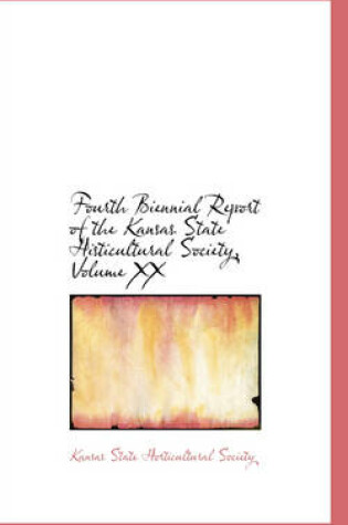 Cover of Fourth Biennial Report of the Kansas State Histicultural Society, Volume XX