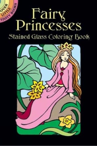 Cover of Fairy Princesses Stained Glass Coloring Book