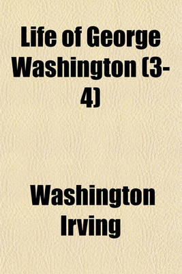 Book cover for Life of George Washington (3-4)