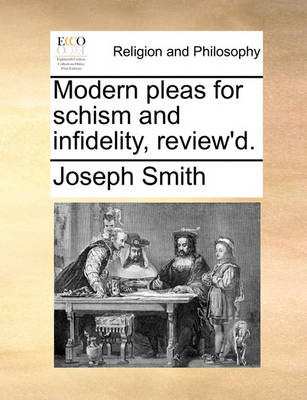 Book cover for Modern Pleas for Schism and Infidelity, Review'd.