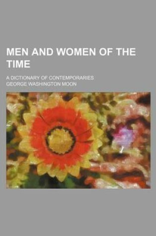 Cover of Men and Women of the Time; A Dictionary of Contemporaries