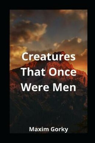 Cover of Creatures That Once Were Men illustrated