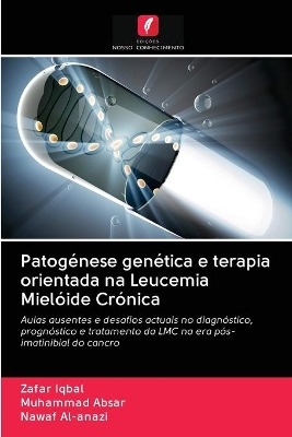 Book cover for Patogénese genética e terapia orientada na Leucemia Mielóide Crónica