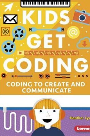 Cover of Coding to Create and Communicate