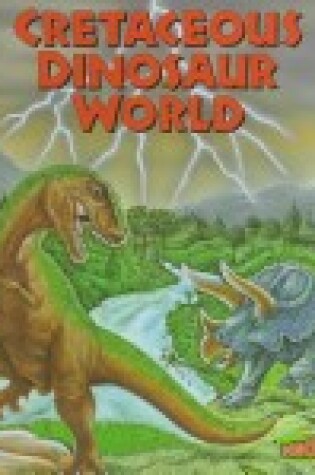 Cover of Cretaceous Dinosaur World