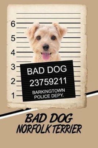 Cover of Bad Dog Norfolk Terrier