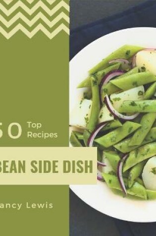 Cover of Top 50 Bean Side Dish Recipes