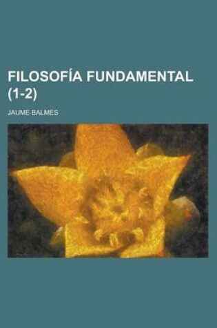 Cover of Filosofia Fundamental (1-2)